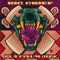 Big Chief – Platinum Jive Greatest Hits 1969-1999