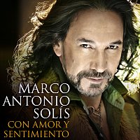 Marco Antonio Solís – Con Amor Y Sentimiento