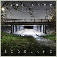 Karl Hyde – Edgeland