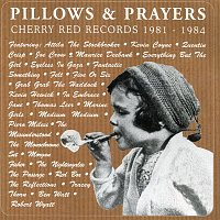 Various  Artists – Pillows & Prayers: Cherry Red Records 1981-1984