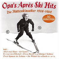 Přední strana obalu CD Opa's Après Ski Hits - Die Hütten-Klassiker 1938-1962