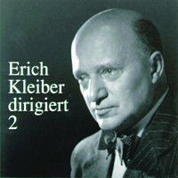 Erich Kleiber – Erich Kleiber dirigiert (Vol.2)