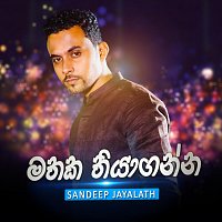 Sandeep Jayalath – MathakaThiyaganna