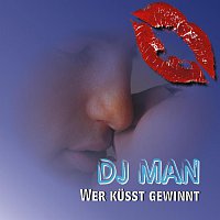 DJ MAN – Wer kusst gewinnt