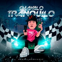Manuel Rodriguez – Chavalo Tranquilo
