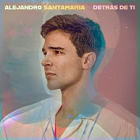 Alejandro Santamaria – Detrás De Ti