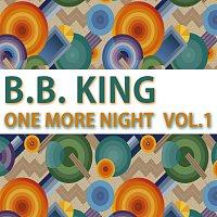B.B. King – One More Night Vol. 1