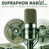 Různí interpreti – Supraphon nabízí... Lidové písně v podání populárních zpěváků