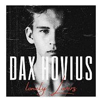 Dax Hovius – Lonely Lovers