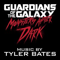 Tyler Bates – Guardians of the Galaxy Monsters After Dark
