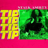 Stalk Ashley – TIP (The Party)