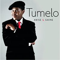 Tumelo – Arise & Shine