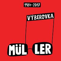 Richard Müller – Výberovka 1984-2017