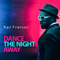Karl Frierson – Dance The Night Away