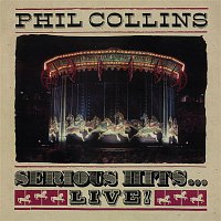 Phil Collins – Serious Hits...Live! (Remastered)