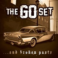The Go Set – …And Broken Pasts