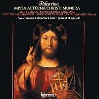 Westminster Cathedral Choir, James O'Donnell – Palestrina: Missa Aeterna Christi munera & Other Sacred Music