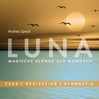 Andrea Speck – Entspannungsmusik, LUNA - Magische Klange zur Mondzeit
