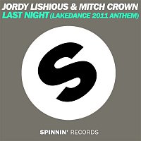 Mitch Crown & Jordy Lishious – Last Night (Lakedance 2011 Anthem) [Remixes]