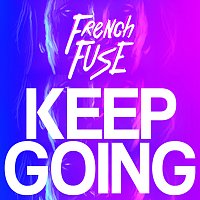 French Fuse – Keep Going