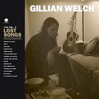 Gillian Welch – Boots No. 2: The Lost Songs, Vol. 2