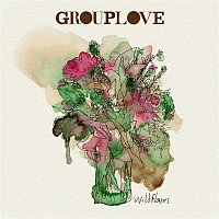 Grouplove – Wildflowers