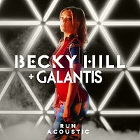 Becky Hill, Galantis – Run [Acoustic]