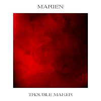 Marien – Trouble Maker