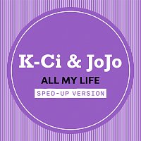 K-Ci & JoJo – All My Life [Sped Up]