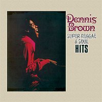 Dennis Brown – Super Reggae & Soul Hits