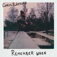 Chris Klafford – Remember When