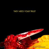 Enrico Lombardi – They Need Your Trust