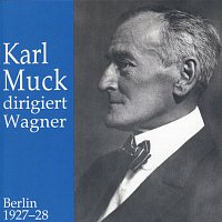 Berliner Staatsopern Orchester – Karl Muck dirigiert Wagner