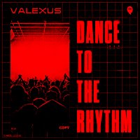 Valexus – Dance To The Rhythm
