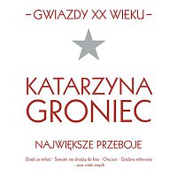 Gwiazdy XX wieku- Katarzyna Groniec