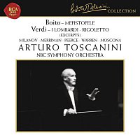 Arturo Toscanini – Boito: Mefistofele - Verdi: I Lombardi & Rigoletto (Excerpts)