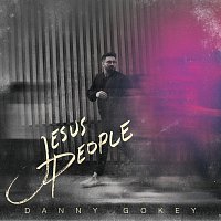 Danny Gokey – Jesus People