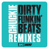 Chuckie – Dirty Funkin Beats Remixes