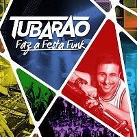 Tubarao – Faz a Festa Funk