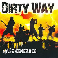 Dirty Way – Naše generace MP3