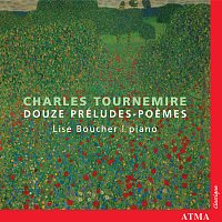 Lise Boucher – Tournemire: 12 Préludes-Poemes
