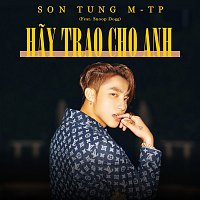 S?n Tung M-TP, Snoop Dogg – Hay Trao Cho Anh