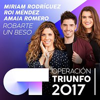 Roi, Miriam Rodríguez, Amaia Romero – Robarte Un Beso [Operación Triunfo 2017]