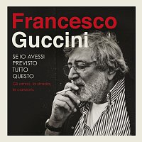 Francesco Guccini – Se Io Avessi Previsto Tutto Questo... La Strada, Gli Amici, Le Canzoni