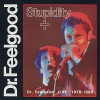 Dr. Feelgood – Stupidity +