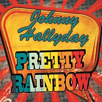 Johnny Hallyday – Pretty Rainbow