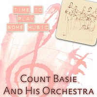 Count Basie, His Orchestra – Time To Play Some Music
