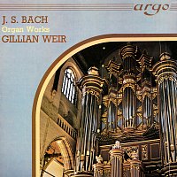 Gillian Weir – Bach, J.S.: Organ Works