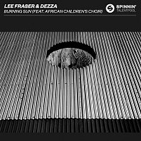 Lee Fraser & Dezza – Burning Sun (feat. African Children's Choir)