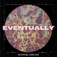 Connor LeBlanc – Eventually